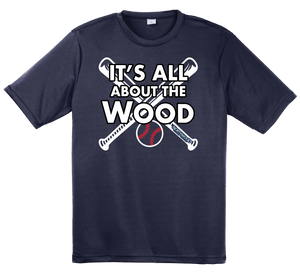 Its All About that Wood - Tee (Adult & Youth)